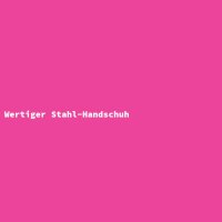 Wertiger Stahl-Handschuh