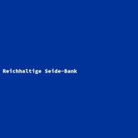Reichhaltige Seide-Bank