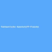 Fantastische Kunststoff-Flasche