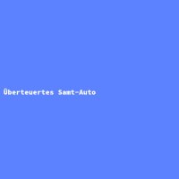 &Uuml;berteuertes Samt-Auto