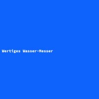 Wertiges Wasser-Messer