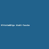 Mittelm&auml;&szlig;ige Stahl-Tasche