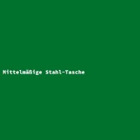 Mittelm&auml;&szlig;ige Stahl-Tasche